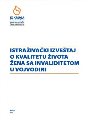Istraživački izveštaj o kvalitetu života žena sa invaliditetom u Vojvodini